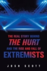 The Real Story Behind the Hurt and the Rise and Fall of Extremists - Book
