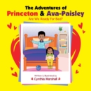 The Adventures of Princeton & Ava-Paisley : Are We Ready for Bed? - Book