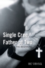 Single Cree, Father of Two : The Beginning - Book
