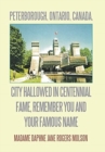 Peterborough, Ontario, Canada, City Hallowed in Centennial Fame, Remember You and Your Famous Name - Book