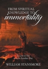 From Spiritual Knowledge to Immortality : To Live to Die to Live Another Day - Book
