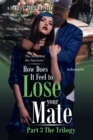 How Does It Feel to Lose Your Mate Part 3 the Trilogy : The Return of the Survivors - Book