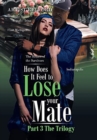 How Does It Feel to Lose Your Mate Part 3 the Trilogy : The Return of the Survivors - Book