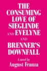'The Consuming Love of Sieglinde and Evelyne and Brenner's Downfall - Book