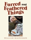 Furred and Feathered Things - Book