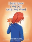 I Didn't Know I Was Lost Until I Was Found - Book