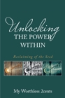 Unlocking the Power Within : Reclaiming of the Seed - eBook