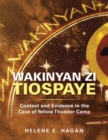 Wakinyan Zi Tiospaye : Context and Evidence in the Case of Yellow Thunder Camp - Book