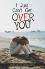 I Just Can't Get over You : Volume Ii - eBook