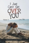 I Just Can't Get over You : Volume Ii - Book