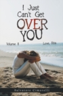 I Just Can't Get over You : Volume Ii - Book