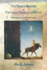 The Hidden Wisdom of Fairytales, Parables and Myths : Reflections on Self-Cultivation - eBook