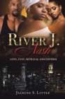 River J. Nash : Love, Lust, Betrayal, and Control - eBook