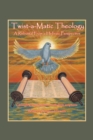 Twist-A-Matic Theology : a Rebuttal from a Hebraic Perspective: Unraveling Long Forgotten Truths of the Scriptures - Book