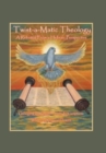 Twist-A-Matic Theology : a Rebuttal from a Hebraic Perspective: Unraveling Long Forgotten Truths of the Scriptures - Book