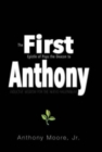 First Anthony : Inductive Wisdom for the Nuevo Millennium - Book