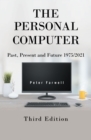 The Personal Computer Past, Present and Future 1975/2021 : Third Edition - eBook