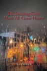 The Dancing Girls Have All Gone Home - Book