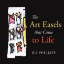 The Art Easels That Came to Life - eBook