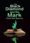 The Black Diamond and the Mark from the Source - Book