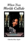 When Two Worlds Collide - eBook