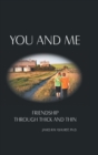 You and Me : Friendship Through Thick and Thin - Book