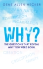 Why? : The Questions That Reveal Why You Were Born. - eBook