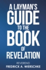 A Layman's Guide to the Book of Revelation - eBook