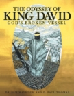The Odyssey of King David : God's Broken Vessel - eBook