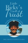 Little Ricky's Circle of Trust : The Life and Times of Eric Evenhuis - eBook