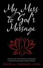 My Mess to God's Message - Book