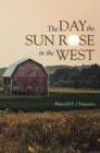 The Day the Sun Rose in the West - eBook