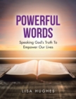 Powerful Words : Speaking God's Truth to Empower Our Lives - Book
