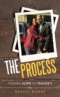 The Process : Finding Hope in Tragedy - eBook