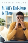 At Wit's End-Jesus Is There - eBook