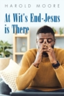 At Wit's End-Jesus Is There - Book