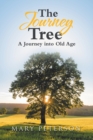 The Journey Tree : A Journey into Old Age - Book