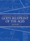 God's Blueprint of the Ages : A Chronological Chart of Biblical History - eBook