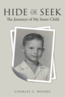 Hide or Seek : The Journeys of My Inner Child - eBook