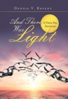 And There Was Light : A Thirty-Day Devotional - Book