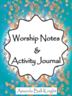 Worship Notes & Activity Journal - Book
