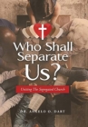 Who Shall Separate Us? : Uniting the Segregated Church - Book