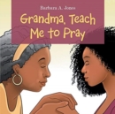 Grandma, Teach Me to Pray - Book