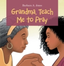 Grandma, Teach Me to Pray - eBook