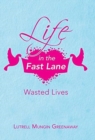 Life in the Fast Lane : Wasted Lives - Book