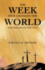 The Week That Changed the World : Daily Reflections for Holy Week - Book