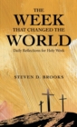 The Week That Changed the World : Daily Reflections for Holy Week - Book