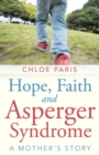 Hope, Faith and Asperger Syndrome : A Mother's Story - eBook