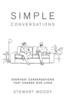 Simple Conversations : Everyday Conversations That Change Our Lives - Book