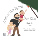 Fruit of the Spirit For Kids : Book 1: Love - eBook